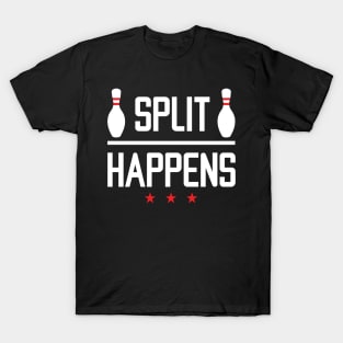 Bowling Split Happens - Bowling Lover T-Shirt